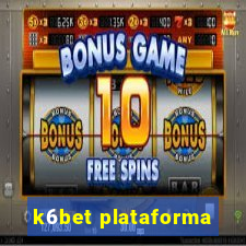 k6bet plataforma